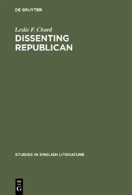 Dissenting Republican (English, Leslie F. Chard)