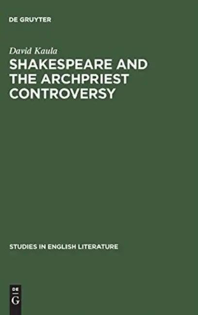 Shakespeare and the Archpriest Controversy (English, David Kaula)
