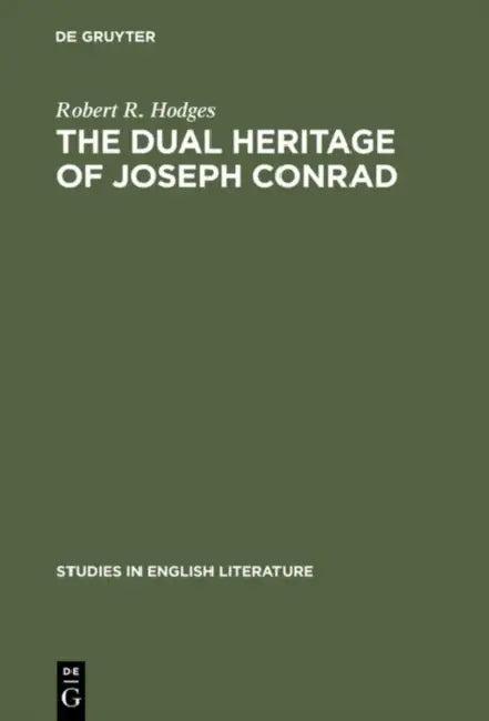 The Dual Heritage of Joseph Conrad (English, Robert R. Hodges)