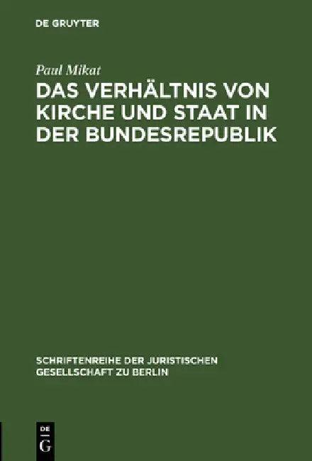 Das Verhältnis Von Kirche Und Staat in Der Bundesrepublik (English, Paul Mikat)