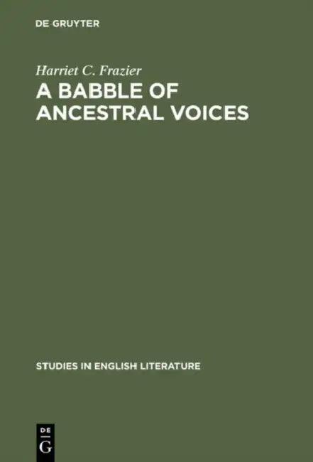 A Babble of Ancestral Voices (English, Harriet C. Frazier)