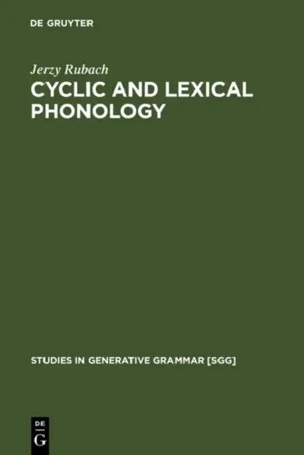 Cyclic and Lexical Phonology (English, Jerzy Rubach)
