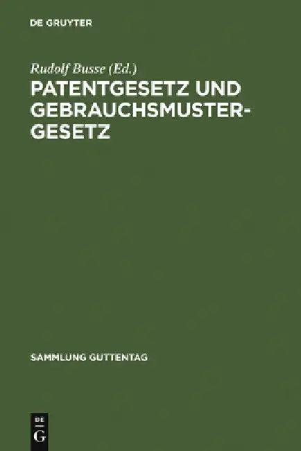 Patentgesetz und Gebrauchsmustergesetz (English, Rudolf Busse)