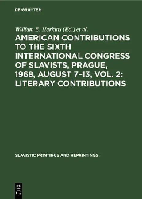 American Contributions to the Sixth International Congress of Slavists, Prague, 1968, August 7-13, V (English, William E. Harkins | International Congress of Slavists)