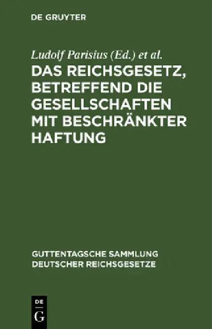 Das Reichsgesetz, Betreffend Die Gesellschaften Mit Beschränkter Haftung (English, Ludolf Parisius | Hans Crüger)