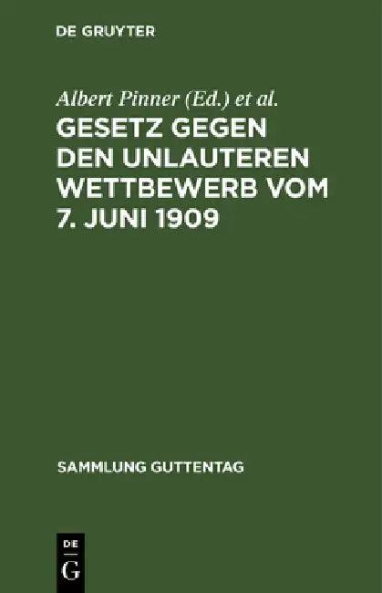 Gesetz Gegen Den Unlauteren Wettbewerb Vom 7. Juni 1909 (English, Albert Pinner | Alexander Elster)