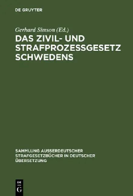 Das Zivil- und Strafprozeßgesetz Schwedens (English, Gerhard Simson)