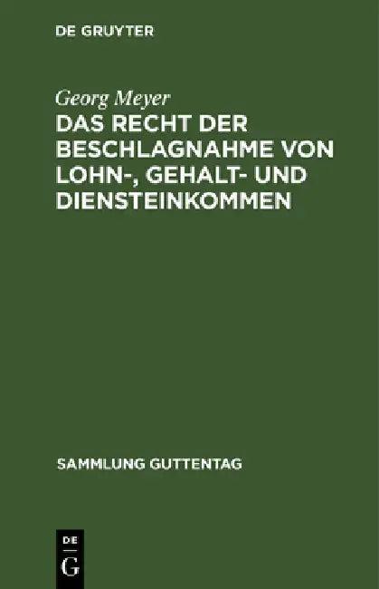 Das Recht Der Beschlagnahme Von Lohn-, Gehalt- Und Diensteinkommen (English, Georg Meyer)