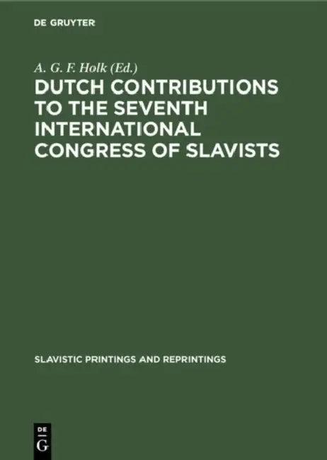 Dutch Contributions to the Seventh International Congress of Slavists (English, A. G. F. Holk)