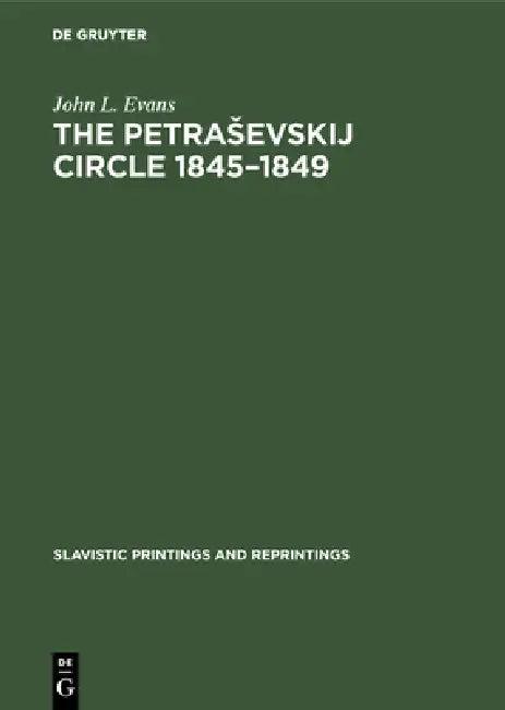 The Petrasevskij Circle 1845-1849 (English, John L. Evans)