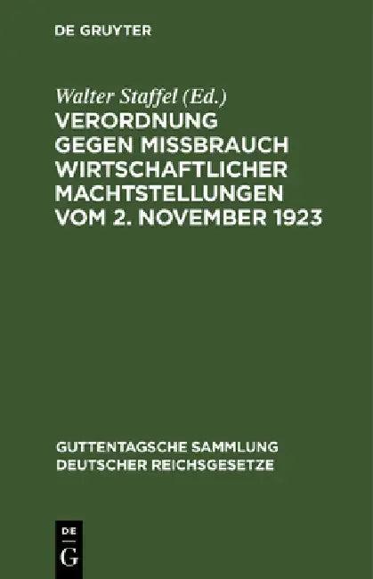 Verordnung gegen Mißbrauch wirtschaftlicher Machtstellungen vom 2. November 1923 (English, Walter Staffel)