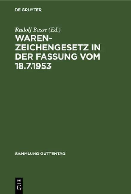 Warenzeichengesetz in der Fassung vom 18.7.1953 (English, Rudolf Busse)