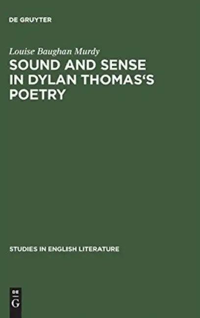 Sound and Sense in Dylan Thomas's Poetry (English, Louise Baughan Murdy)