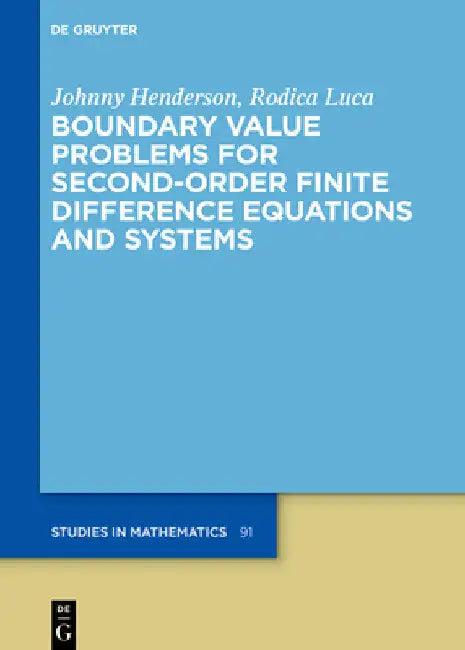 Boundary Value Problems for Second-Order Finite Difference Equations and Systems (English, Johnny Henderson | Rodica Luca)