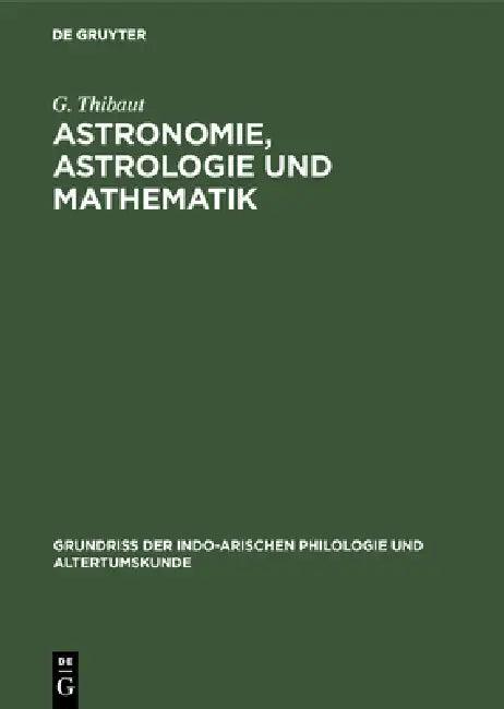 Astronomie, Astrologie und Mathematik (English, G. Thibaut)