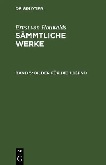 Bilder Für Die Jugend (English, Ernst Von Houwalds)