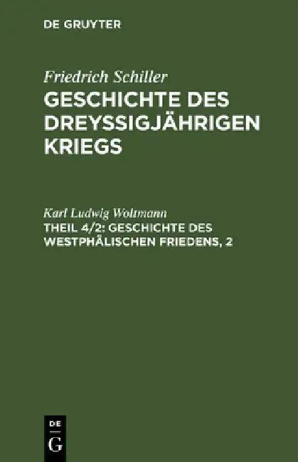 Geschichte des dreyßigjährigen Kriegs, Theil 4/2, Geschichte des Westphälischen Friedens, 2 (English, Karl Ludwig Woltmann)
