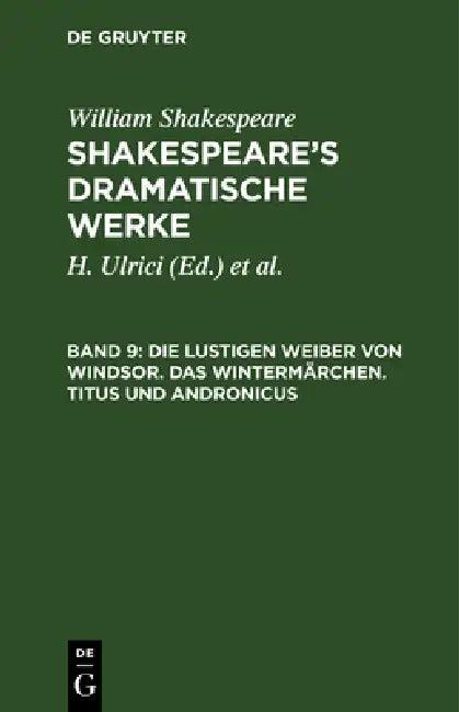 Die Lustigen Weiber Von Windsor. Das Wintermärchen. Titus Und Andronicus (English, William August Wil Shakespeare Schlegel | Schlegel | Tieck)
