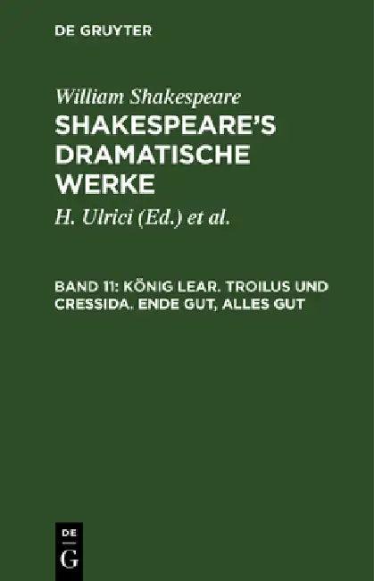 König Lear. Troilus und Cressida. Ende gut, alles gut (English, William August Wil Shakespeare Schlegel | Schlegel | Tieck)