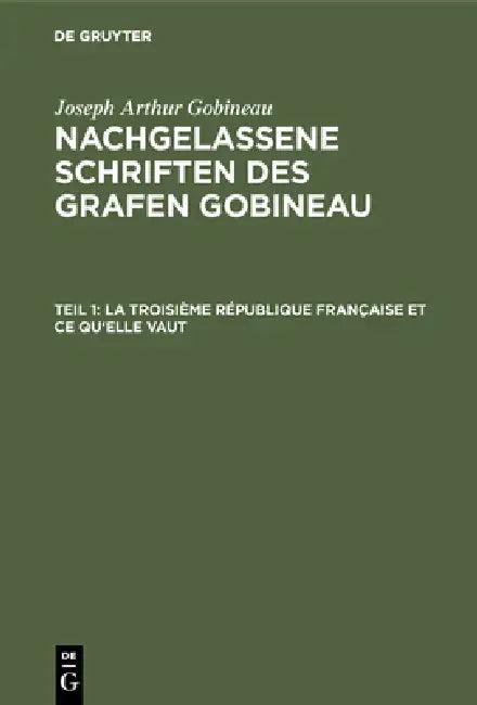 La Troisième République Française Et CE Qu'elle Vaut (English, Ludwig Schemann | Joseph Arthur Gobineau)