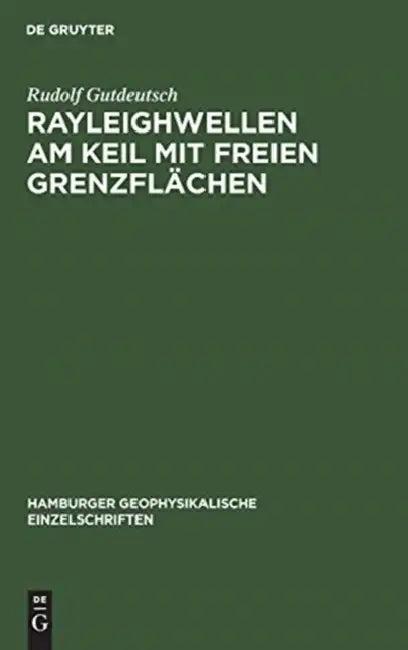 Rayleighwellen am Keil mit freien Grenzflächen (English, Rudolf Gutdeutsch)
