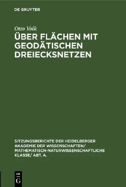 Über Flächen Mit Geodätischen Dreiecksnetzen (English, Otto Volk)