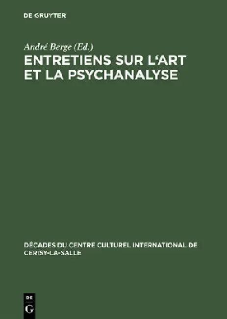 Entretiens sur l'art et la psychanalyse (English, André Berge)