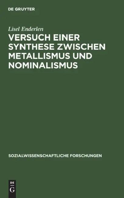 Versuch Einer Synthese Zwischen Metallismus Und Nominalismus (English, Lisel Enderlen)
