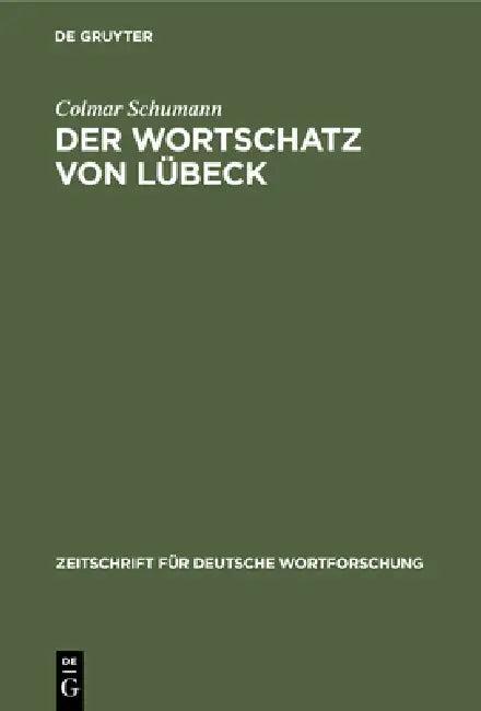 Der Wortschatz Von Lübeck (English, Colmar Schumann)