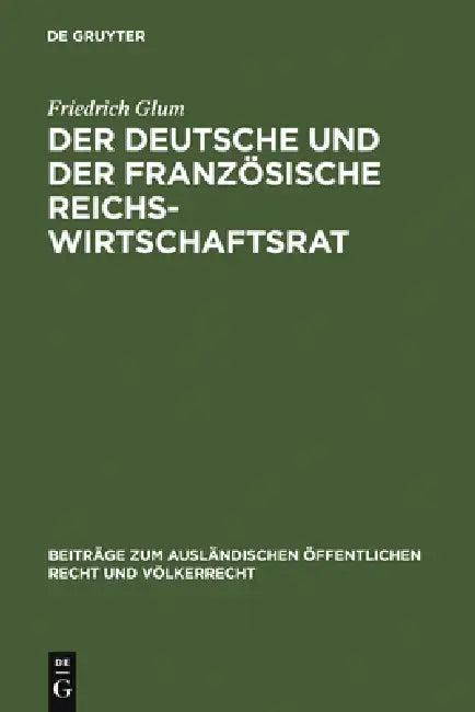 Der Deutsche Und Der Französische Reichswirtschaftsrat (English, Friedrich Glum)