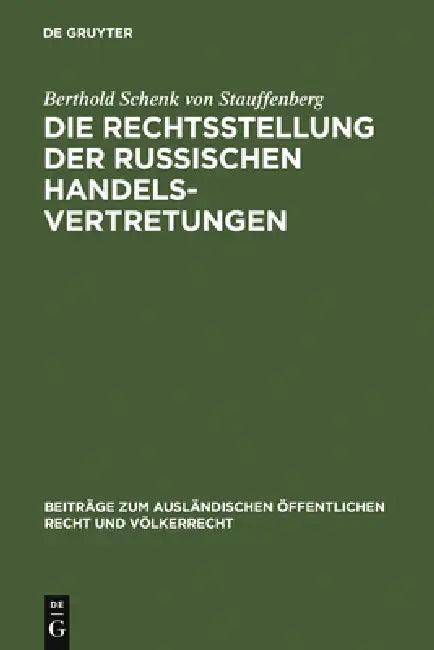Die Rechtsstellung der russischen Handelsvertretungen (English, Berthold Schenk Von Stauffenberg)