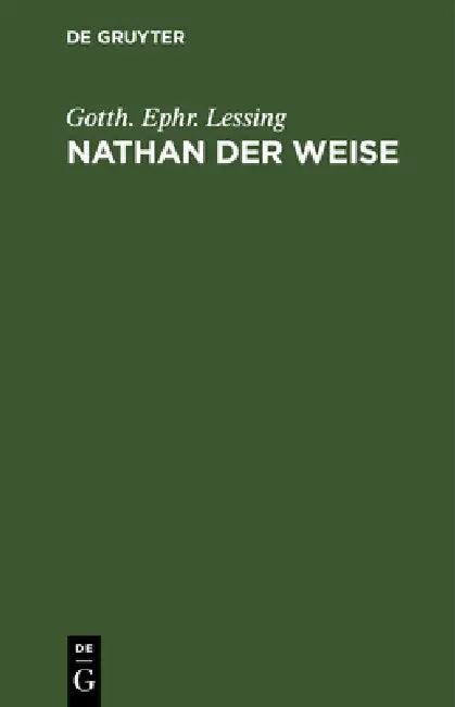 Nathan Der Weise (English, Gotth Ephr Lessing)