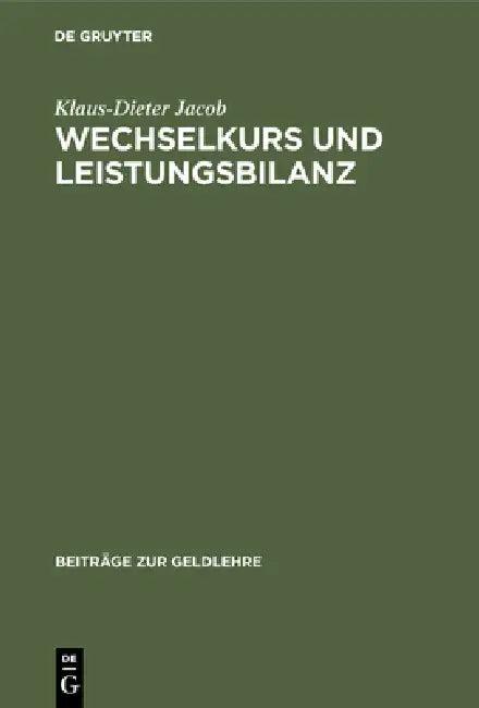 Wechselkurs und Leistungsbilanz (English, Klaus-Dieter Jacob)