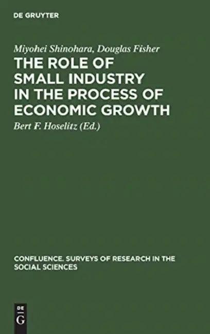 The Role of Small Industry in the Process of Economic Growth (English, Miyohei Shinohara | Douglas Fisher | Bert F. Hoselitz)