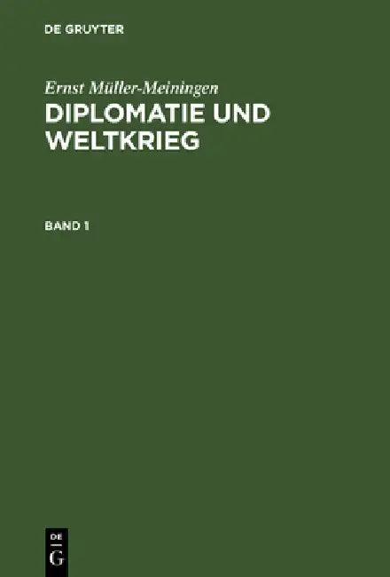 Diplomatie und Weltkrieg (English, Ernst Müller-Meiningen)