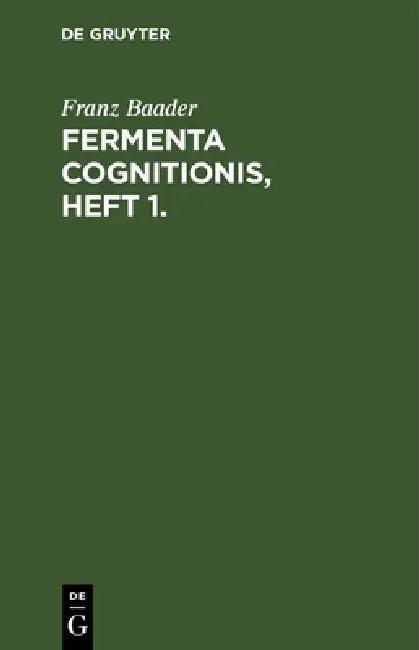Fermenta Cognitionis, Heft 1. (English, Franz Baader)