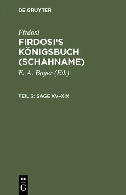 Sage XV-XIX (English, E. A. Bayer | Friedrich Rückert | Firdosi)