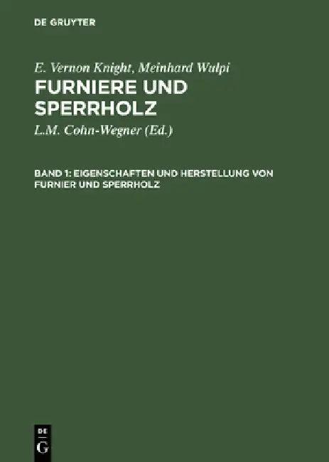 Eigenschaften und Herstellung von Furnier und Sperrholz (English, E. Vernon Knight | Meinrad Wulpi | L. M. Cohn-Wegner)