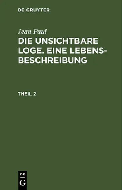 Die unsichtbare Loge. Eine Lebensbeschreibung (English, Jean Paul)