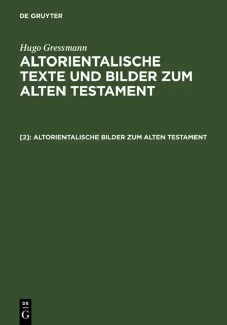Altorientalische Bilder Zum Alten Testament (English, Hugo Gressmann)
