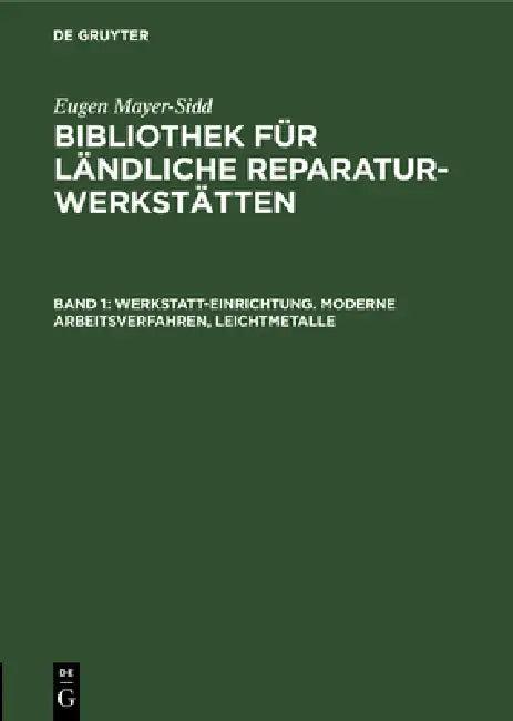 Werkstatt-Einrichtung. Moderne Arbeitsverfahren, Leichtmetalle (English, Mayer-Sidd)