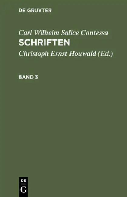 Schriften. Band 3 (English, Carl Wilhelm Salice Contessa | Christoph Ernst Houwald)