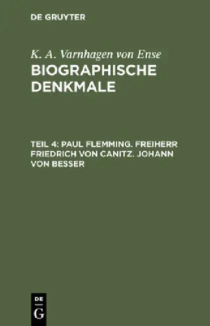 Paul Flemming. Freiherr Friedrich von Canitz. Johann von Besser (English, K. a. Varnhagen Von Ense)