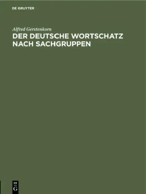 Der Deutsche Wortschatz Nach Sachgruppen (English, Alfred Gerstenkorn)