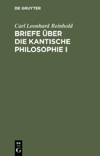 Briefe über die Kantische Philosophie I (English, Carl Leonhard Reinhold)