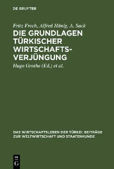 Die Grundlagen türkischer Wirtschaftsverjüngung (English, Fritz Frech | Alfred Hänig | A. Sack)