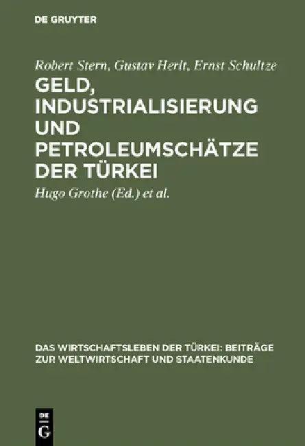 Geld, Industrialisierung und Petroleumschätze der Türkei (English, Robert Stern | Gustav Herlt | Ernst Schultze)