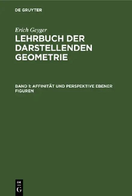 Affinität Und Perspektive Ebener Figuren (English, Erich Geyger)