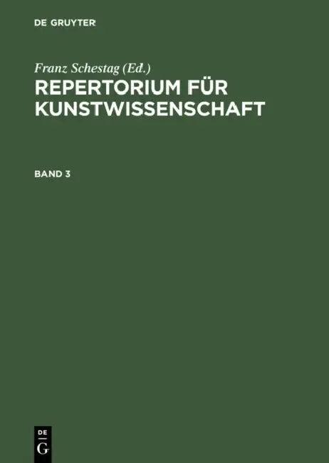Repertorium Für Kunstwissenschaft. Band 3 (English, Franz Schestag)