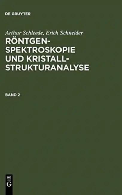 Röntgenspektroskopie und Kristallstrukturanalyse. Band 2 (English, Arthur Schleede | Erich Schneider)